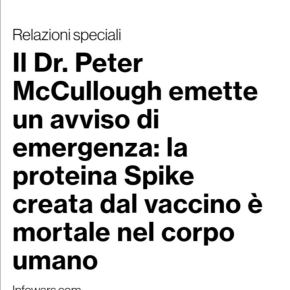 Dr. Peter McCullough: Proteina SPIKE mortale per l’uomo!!